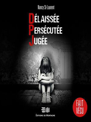 cover image of Délaissée. Persécutée. Jugée